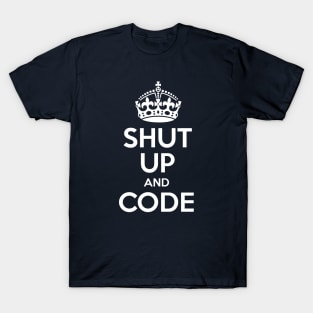 Shut Up And Code T-Shirt